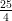 25
4