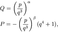 \begin{displaymath}\begin{split}&Q= \left( \frac p{q^3} \right)^{\alpha}   &P = -\left( \frac p{q^3} \right)^{\beta} ( q^4 +1 ), \end{split}\end{displaymath}
