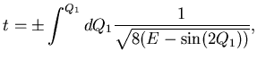 $\displaystyle t= \pm \int^{Q_1} dQ_1 \frac 1{\sqrt{8(E- \sin(2Q_1))}}, $