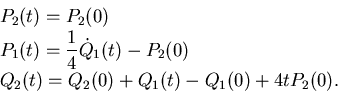 \begin{displaymath}\begin{split}&P_2(t)=P_2(0)   &P_1(t) = \frac 14 \dot Q_1(t...
...0)   &Q_2(t) = Q_2(0) + Q_1(t)-Q_1(0) + 4tP_2(0). \end{split}\end{displaymath}