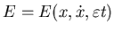 $ E=E(x,\dot x, \varepsilon t)$