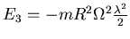 $ E_3= -m R^2 \Omega ^2 \frac {\lambda^2}2$