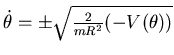$ \dot \theta =\pm \sqrt{\frac 2{mR^2} (-V(\theta))}$