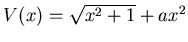 $ V(x)=\sqrt{x^2+1}+ax^2$