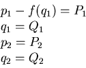 \begin{displaymath}\begin{array}{l} p_{1} - f(q_{1}) = P_{1}   q_{1} = Q_{1}   p_{2} = P_{2}   q_{2} = Q_{2} \end{array}\end{displaymath}