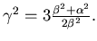 $ \gamma^{2} = 3{\beta^{2} + \alpha^{2}\over {2\beta^{2}}}.$