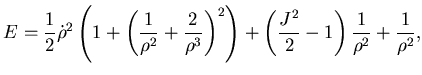 $\displaystyle E=\frac 12 \dot \rho^2 \left( 1+ \left( \frac 1{\rho^2} + \frac 2...
...ht)^2 \right) + \left( \frac {J^2}2-1 \right)\frac 1{\rho^2} + \frac 1{\rho^2},$