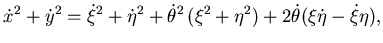 $\displaystyle \dot x^2+\dot y^2= \dot \xi^2+\dot \eta^2+\dot \theta^2   (\xi^2+\eta^2) +2\dot \theta (\xi \dot \eta -\dot \xi \eta),$