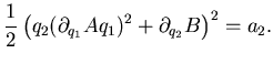 $\displaystyle \frac 12 \left( q_2 (\partial _{q_1}A q_1)^2 +\partial _{q_2}B \right)^2=a_2.$