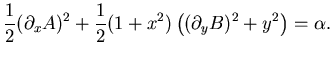 $\displaystyle \frac 12 (\partial _x A)^2+ \frac 12 (1+x^2) \left( (\partial _y B)^2 + y^2\right)= \alpha.$