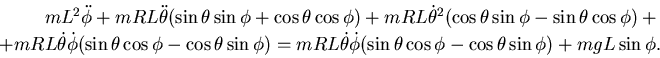 \begin{displaymath}\begin{split}mL^2 \ddot \phi + mRL\ddot \theta (\sin \theta \...
...cos \phi -\cos \theta \sin \phi ) +m g L \sin \phi. \end{split}\end{displaymath}