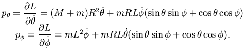 $\displaystyle \begin{matrix}p_{\theta} = {\dfrac {\partial {L}}{\partial {\dot ...
...+ mRL \dot \theta (\sin \theta \sin \phi + \cos \theta \cos \phi). \end{matrix}$